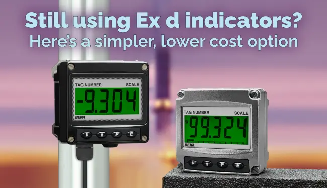 Still using Ex d indicators? Here’s a simpler, lower cost option